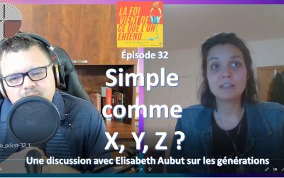 Épisode 32 : Entrevue avec Elisabeth Aubut : « Simple comme X,Y,Z ? » Discussion sur les nouvelles générations.